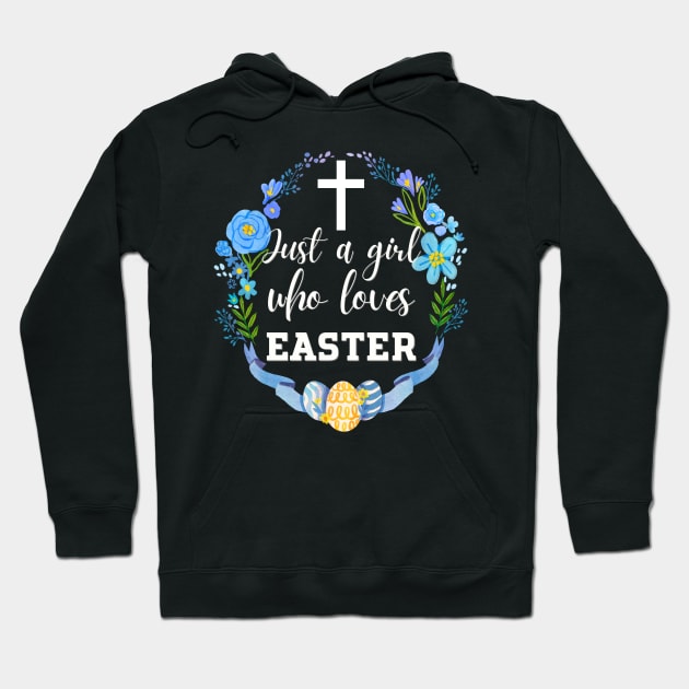 Just A Girl Who Loves Easter Happy Easter Easter Egg Hoodie by Rechtop